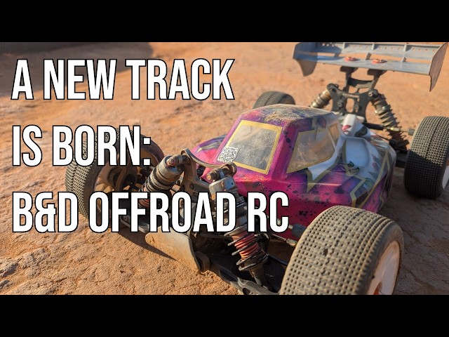 A New RC Track Is Born: B&D Offroad RC
