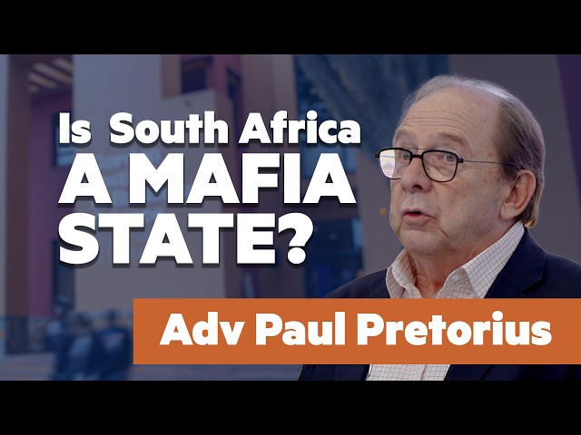 "South Africa Is a Mafia State" | Adv Paul Pretorius Opens the Debate