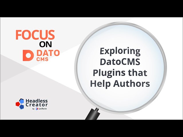 FOD 6: Exploring DatoCMS Plugins that Help Authors