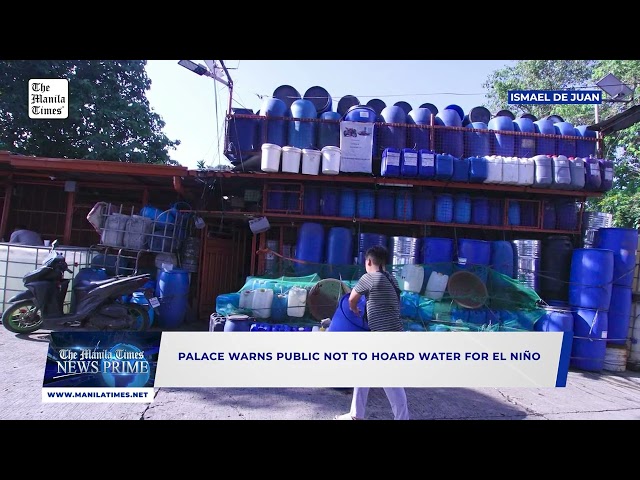 Palace warns public not to hoard water for El Niño