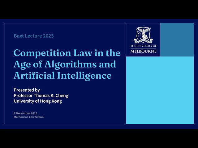 Baxt Lecture 2023 - Competition Law in the Age of Algorithms and Artificial Intelligence