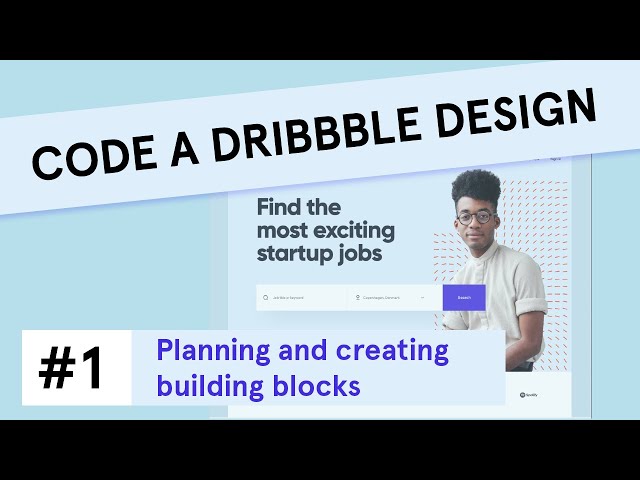 Code A Dribbble Design #1: Planning and creating the building blocks [HTML, CSS & Bootstrap]