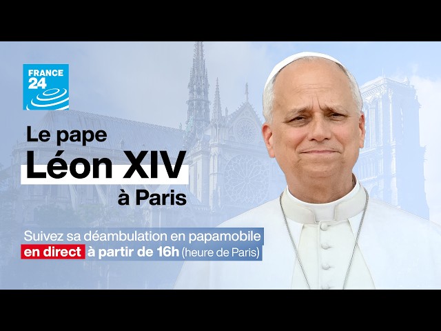 REPLAY - Le pape Léon XIV en papamobile dans les rues de Paris • FRANCE 24