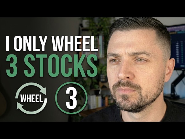 The Only 3 Stocks I'll Ever Run the Wheel Strategy On (Not What You Think)
