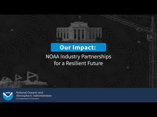 Our Impact: NOAA Industry Partnerships for a Resilient Future