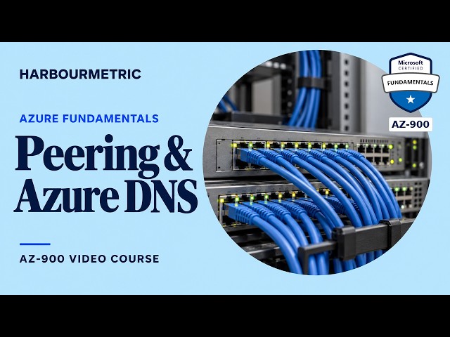 AZ-900: Networking in Azure Peering and Azure DNS