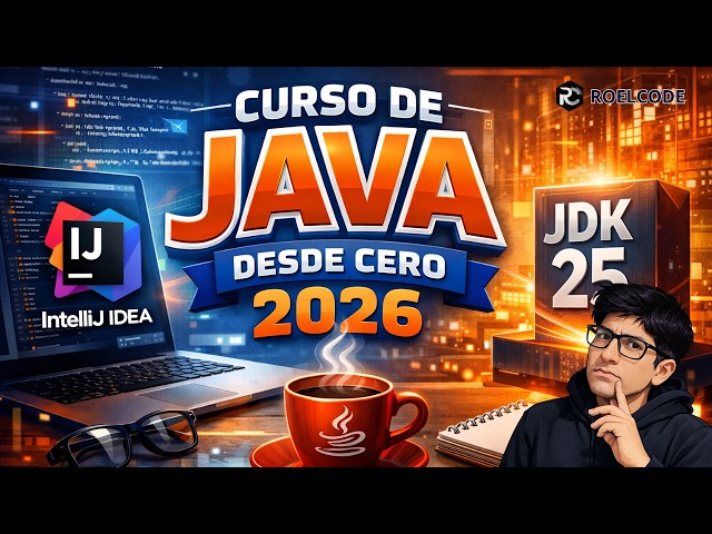 ☕ Aprende Java Desde Cero en 2026 | Curso Completo para Principiantes Fácil y Rápido (JDK 25)