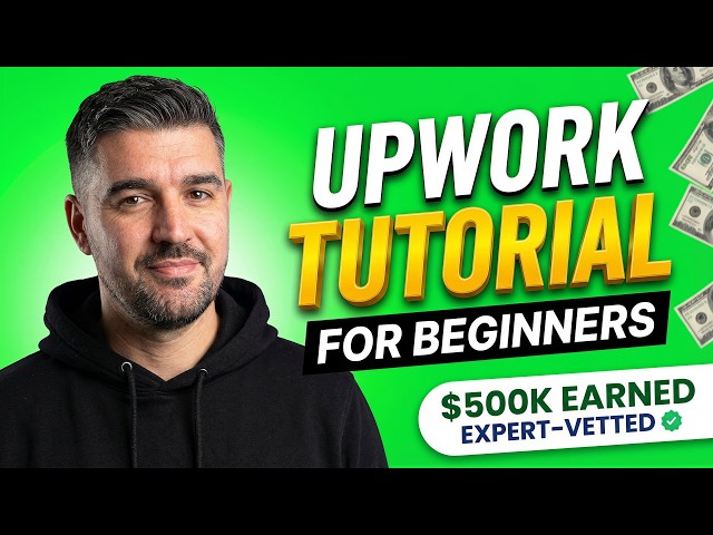Upwork Tutorial For Beginners 2026 ($500K Earned, Top 1%)