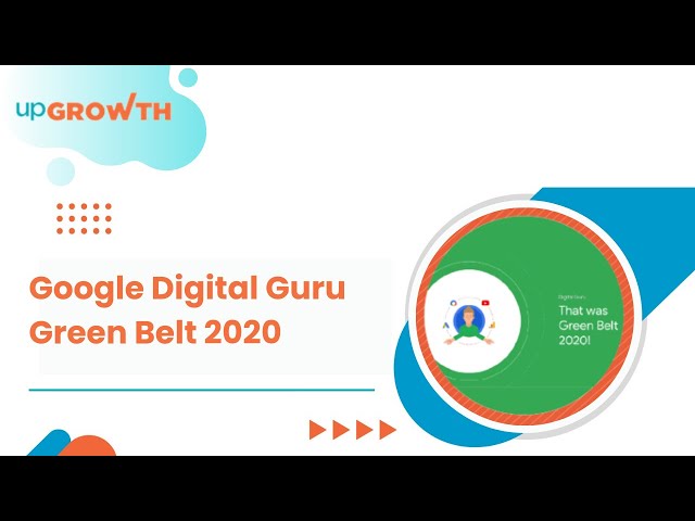 Google Digital Guru Green Belt 2020 Certification Explained | upGrowth