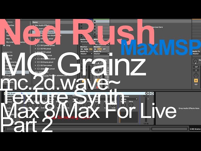 Max For Live Tutorial - MC Grainz Part 2 Texture Synth in Max For Live = Ned Rush