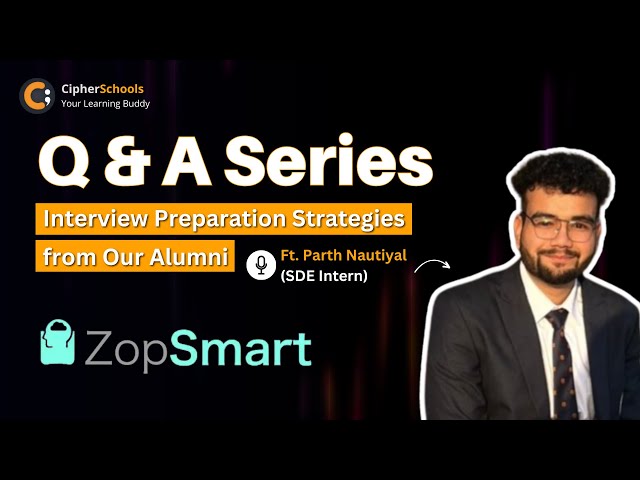 Q & A Series with our Alumni: Ft. Parth | SDE at Zopsmart 🚀