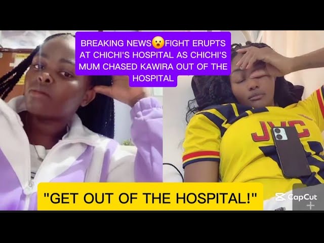 BREAKING NEWS😮FIGHT ERUPTS AT CHICHI'S HOSPITAL AS CHICHI'S MUM CHASED KAWIRA OUT OF THE HOSPITAL