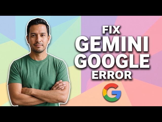 Fix Gemini Google Error (Easy Guide)