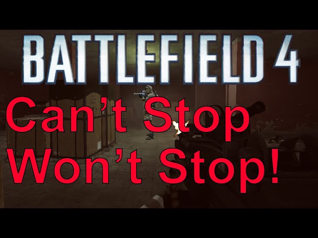 BF4's Can't Stop Won't Stop Challenge!