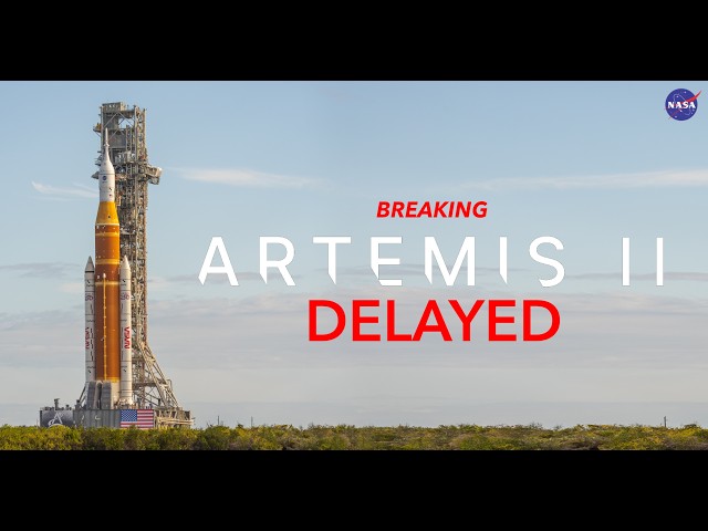BREAKING! Artemis II Delayed