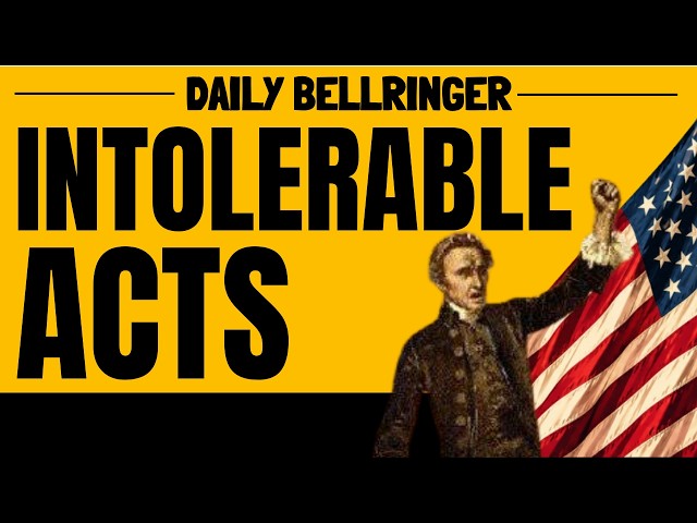 The Intolerable Acts Explained | How Britain Punished the Colonies | DAILY BELLRINGER