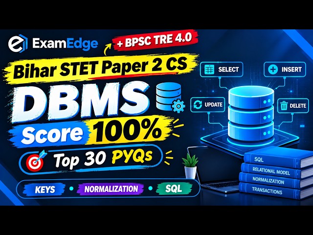 DBMS Top 30 PYQs & Complete Revision | Bihar STET Paper 2 CS
