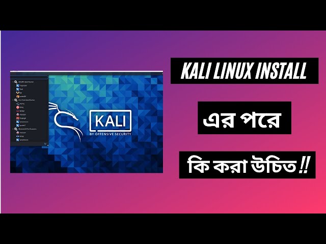 Top Things To Do After Installing Kali Linux Any Version