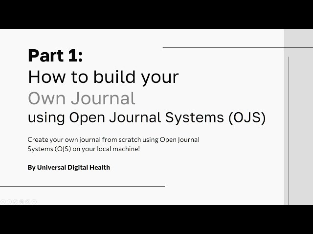 Part 1: How to build your own Academic Journal using Open Journal Systems (OJS)