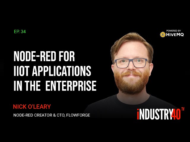 Node-Red for Industrial IoT in the Enterprise: Ep 34 [ Nick O'Leary - Flowforge Inc ]