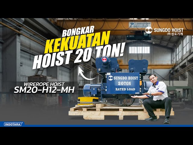 REVIEW LENGKAP SUNGDO WIREROPE HOIST SM20-H12-MH CAP. 20 TON - MONORAIL
