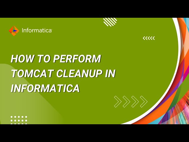 How to Perform Tomcat Cleanup in Informatica