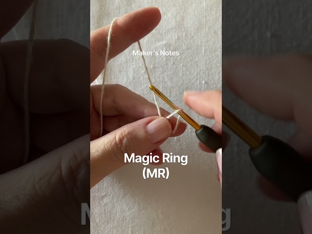How to Crochet a Magic Ring (MR) | Maker’s Notes #02