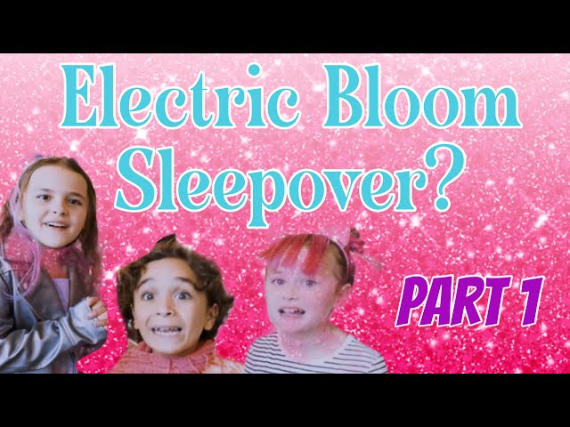 The Kids Want a Sleepover! Will we cave?? 👀🎶 | Electric Bloom Collab Pt. 1 🌸