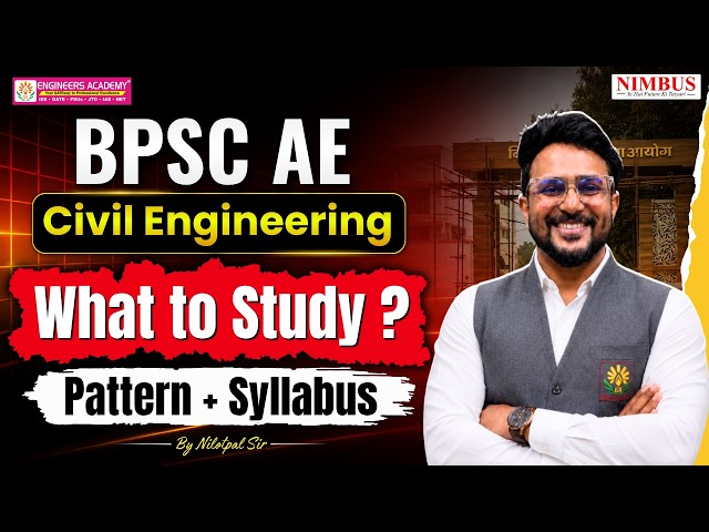 🚨 BPSC AE Civil Engineering 2026 | Complete Pattern & Syllabus By Nilotpal Sir | Must Know For BPSC