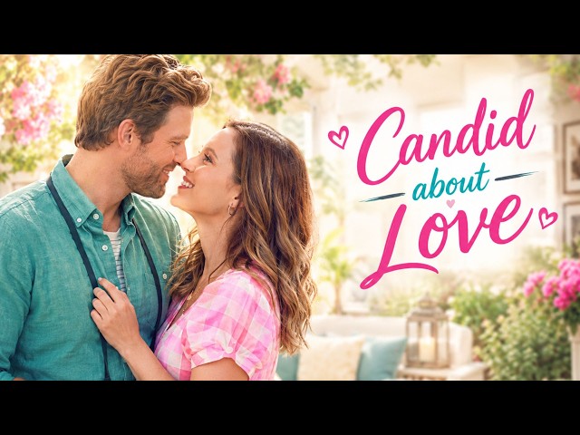 A feel-good romance you’ll absolutely love: Candid about Love - FULL MOVIE