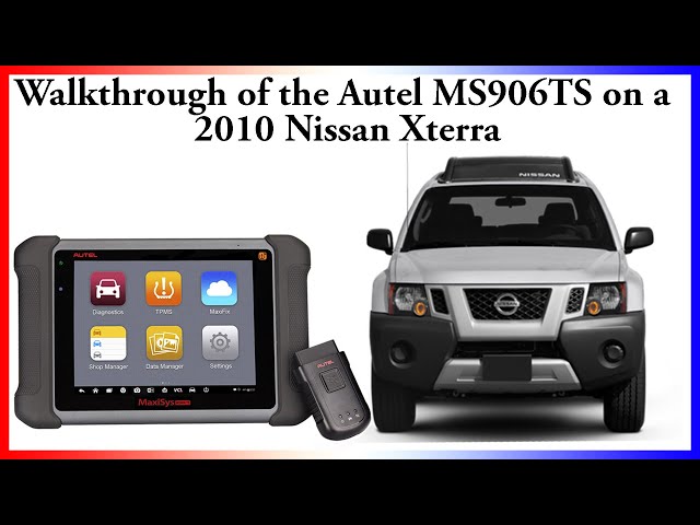Walkthrough of the Autel MS906TS on a 2010 Nissan Xterra.