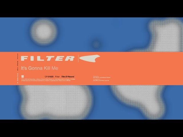 Filter - It's Gonna Kill Me (from Title of Record, Remastered & Expanded)