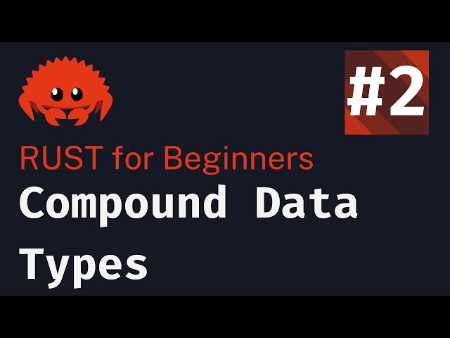 Rust Basics 2024: Lesson 2 | Compound Data Types