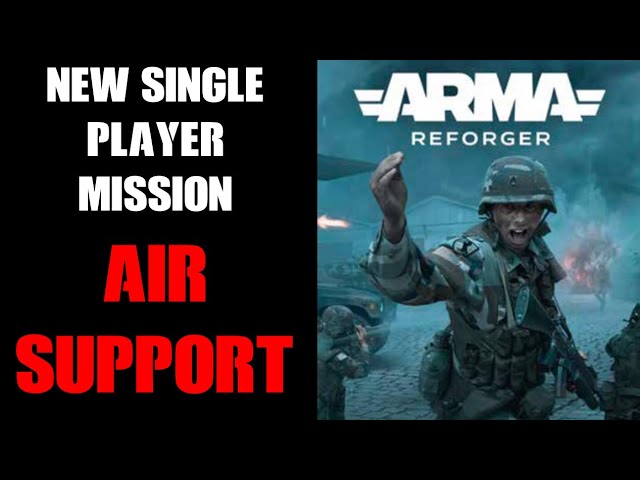 NEW Amazing Single Player Dynamic Mission "Air Support" Arma Reforger PC Exp. Update 1.5.0.14