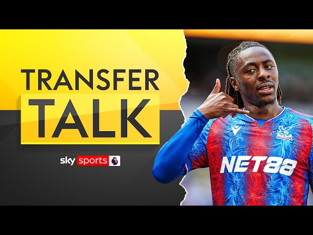 Latest on Eze, Isak, Wissa & more! | Transfer Talk LIVE