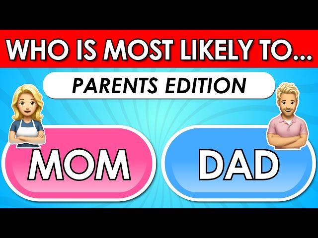 Who Is Most Likely To...? 👩🏻👨🏻 | Parents Edition