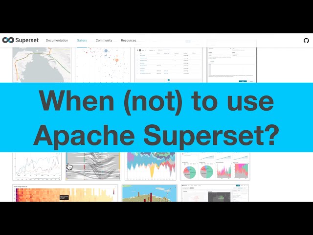 Open Source Data Visualization: What is Apache Superset? Part 2/2 - Why / when to use Superset