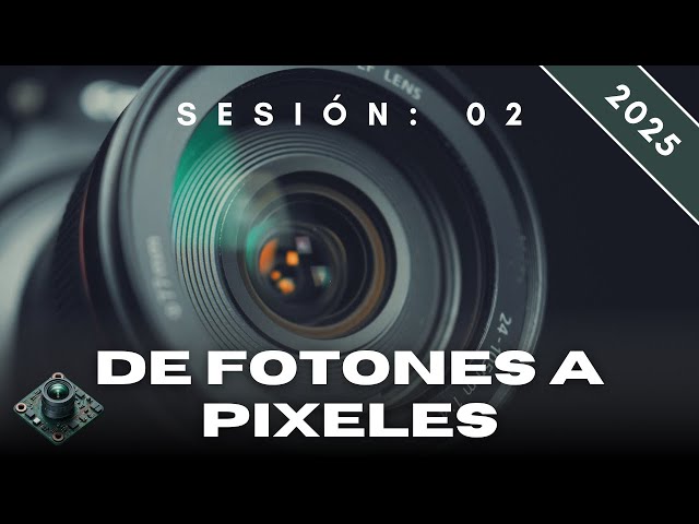 De fotones a pixeles - Hands-On Computer Vision 2025