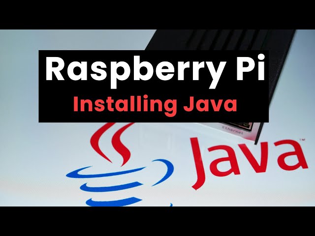 Installing the Latest Versions of Java on the Raspberry Pi