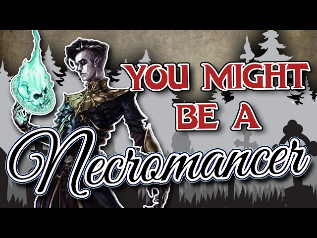 You Might Be a Necromancer | Wizard Subclass Guide for DND 5e (2014)