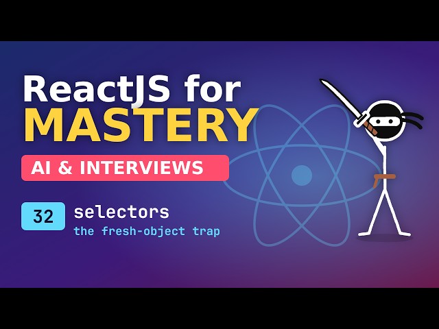 React for Mastery - AI and Interviews - 32 Context Selectors