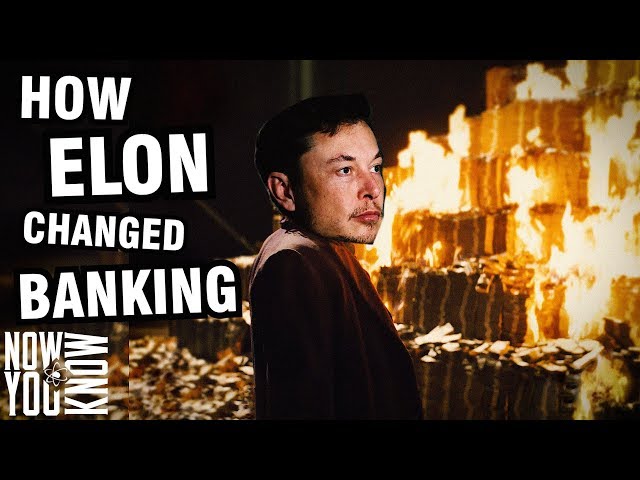 How Elon Musk Changed Banking