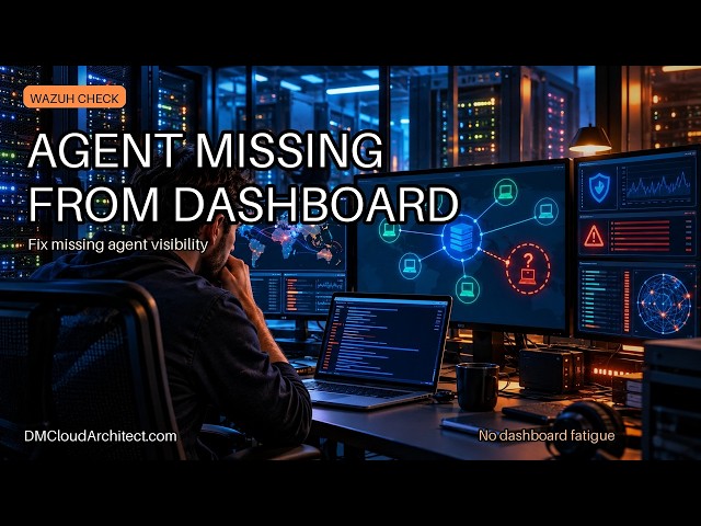 Wazuh Agent Enrolled but Missing from Dashboard: A Practical Checklist