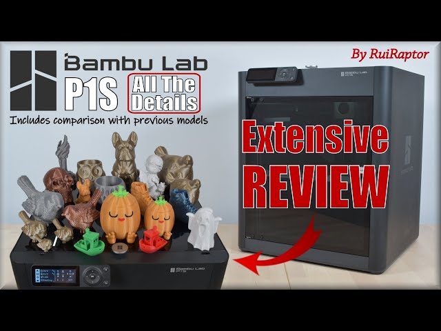 Bambu Lab P1S - DETAILED REVIEW (Includes Prints, Pros & Cons, and Comparison with the X1-C and P1P)