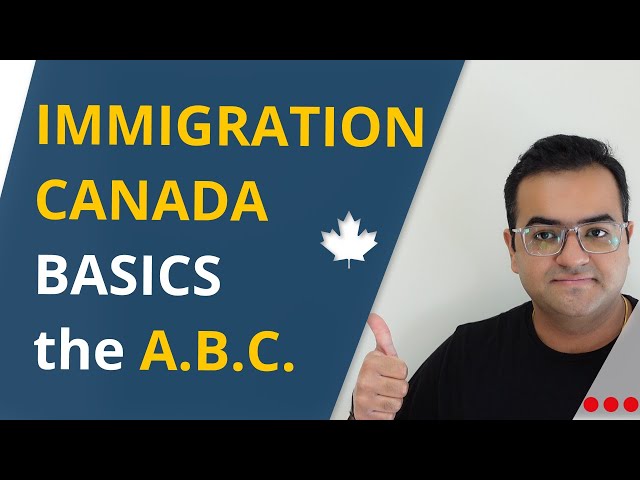 The Basics of Canada Immigration - Immigration News, IRCC Updates, Canada Vlogs, Express Entry