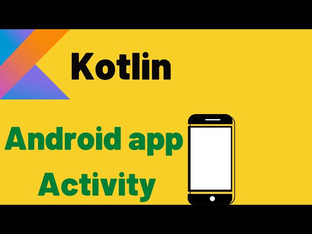 Activities on Android App - Kotlin Lesson 3