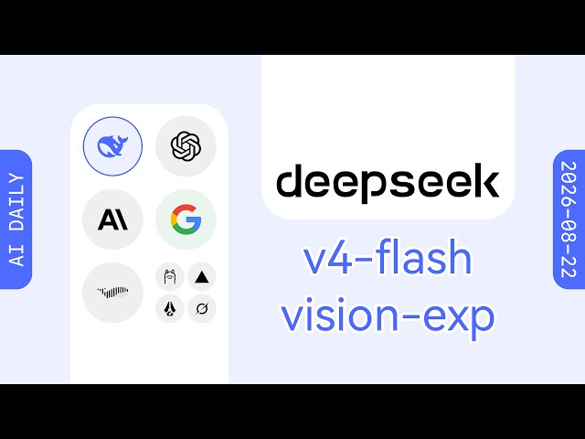 DeepSeek Releases Multimodal Model DeepSeek-V4-Flash-Vision-Exp [AI Morning News 08/22/2026]