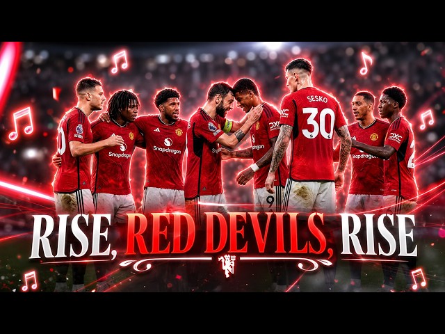 🎵 Manchester United Song - RISE, RED DEVILS, RISE | Season 2026/2027
