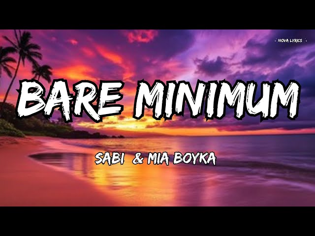 Bare Minimum – SABI & MIA BOYKA | English Lyrics