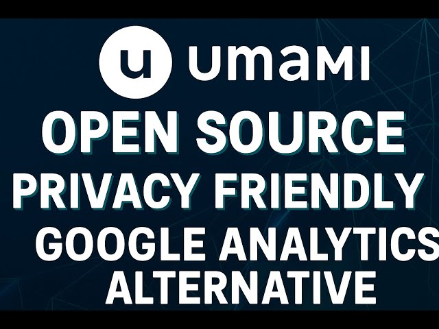 Umami Analytics: Open Source and Self Hostable Google Analytics Alternative